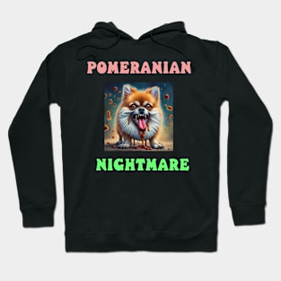 Pomeranian Nightmare Hoodie